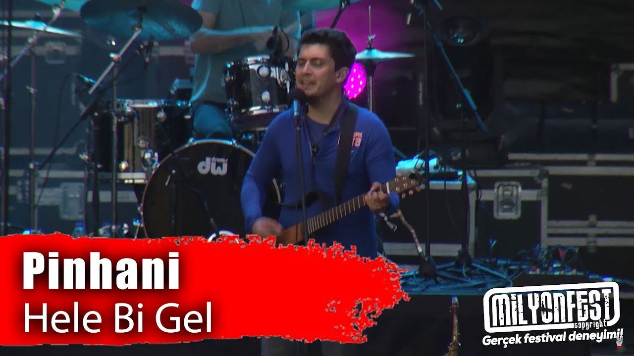 Pinhani  - Hele Bi Gel (Performance)