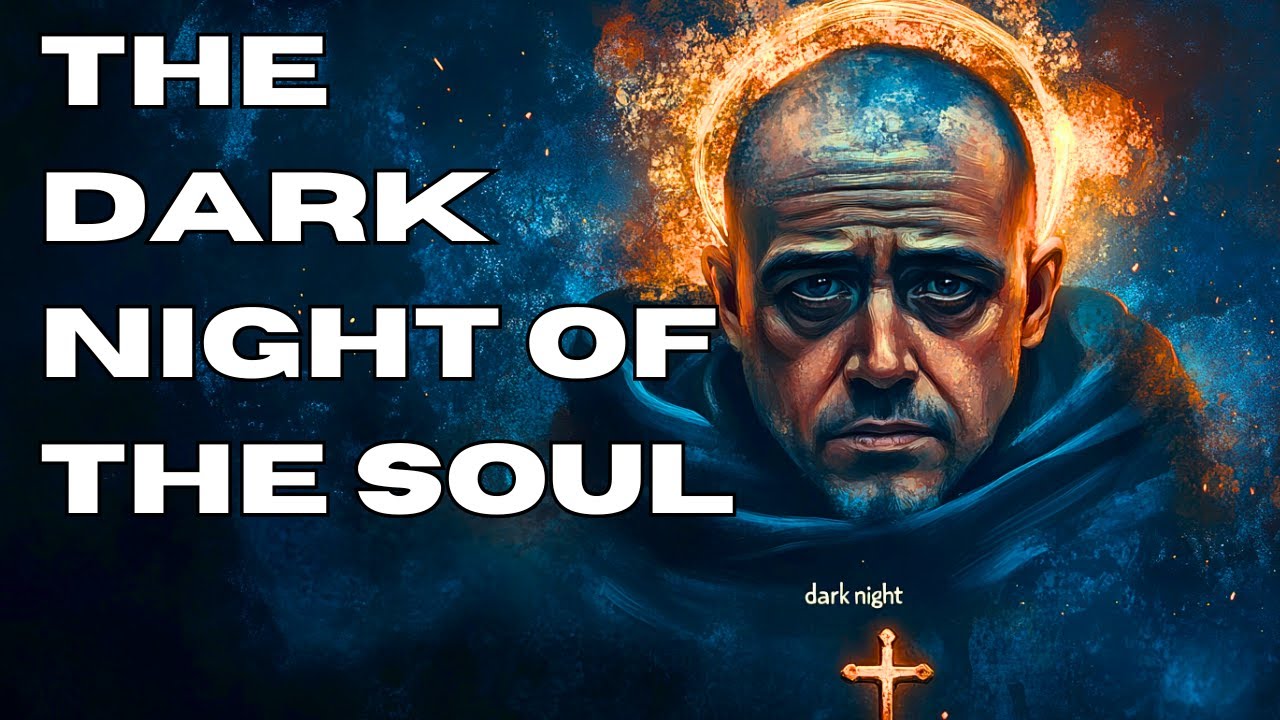 Dark Night of the Soul: St. John of the Cross