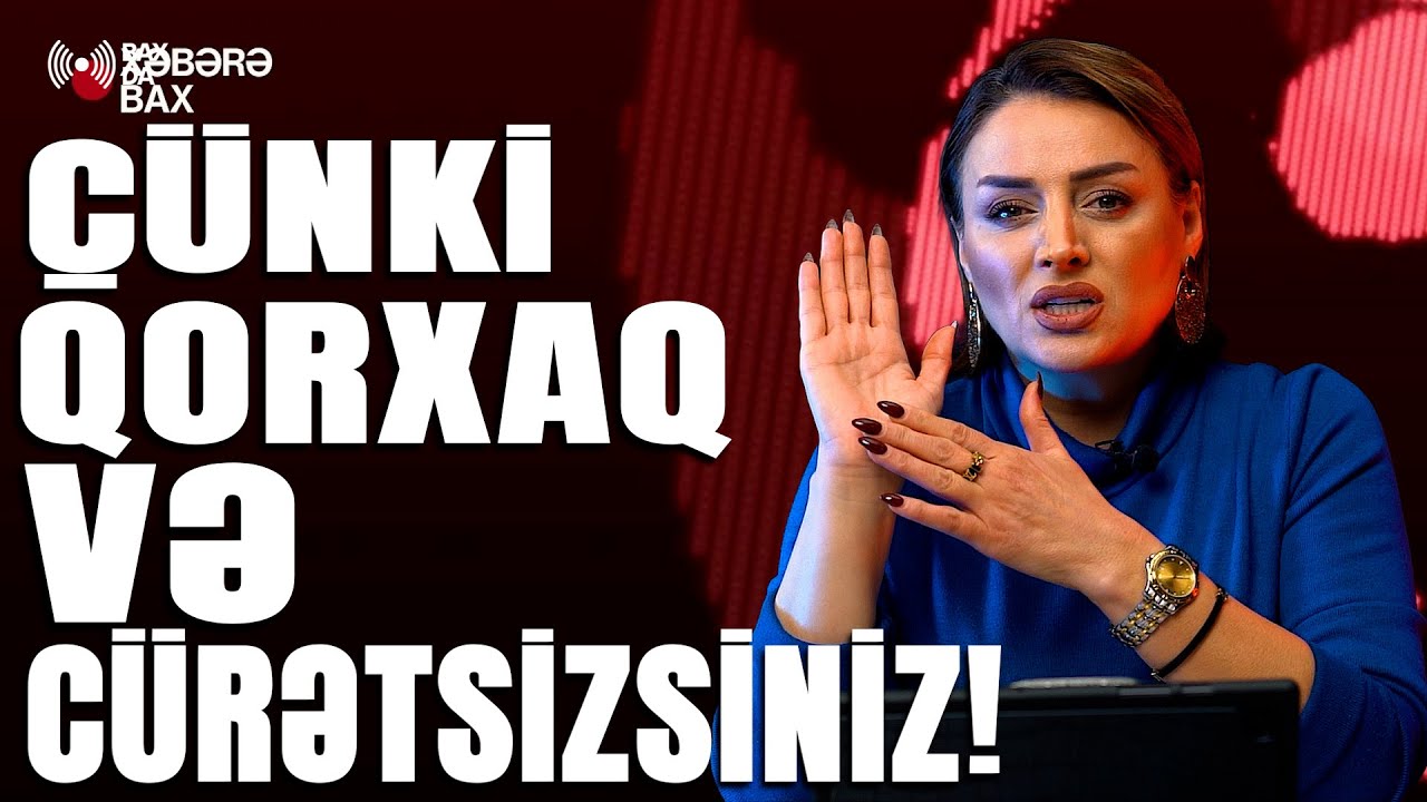 Çünki qorxaq və cürətsizsiniz - Xəbərə Bax Da