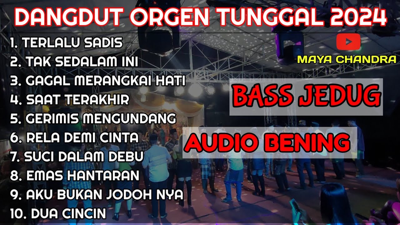 DANGDUT ORGEN TUNGGAL VIRAL 2024 COVER MAYA CHANDRA FULL BASS JEDUG AUDIO JERNIH