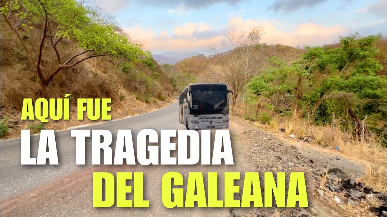 LA TRAGEDIA DEL GALEANA | Una historia muy triste