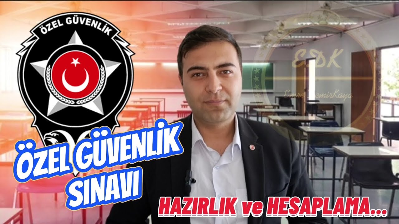 ÖZEL GÜVENLİK SINAVI HAZIRLIK ve HESAPLAMA