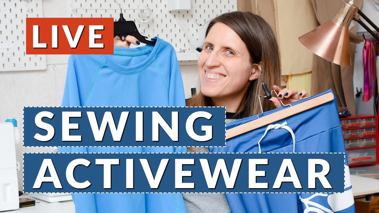 LIVE: How To Sew Activewear: Tips and Tricks for Professional Results