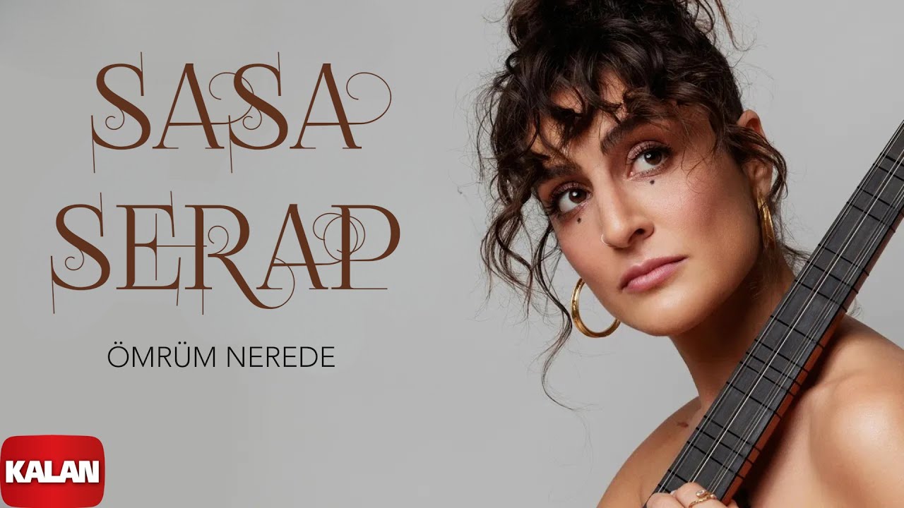 Sasa Serap- Ömrüm Nerede I Sızı © 2022 Kalan Müzik
