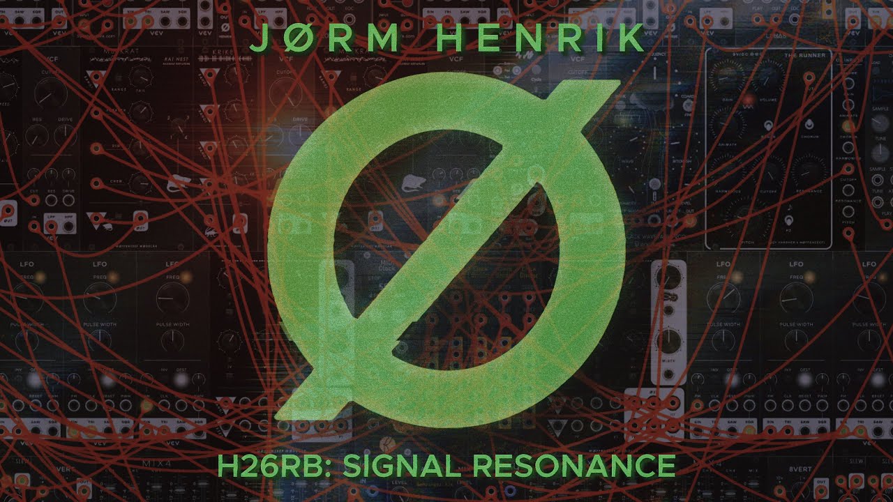 H26RB: Signal Resonance - New Album Made in VCV Rack Release: Live Modular Patches of the album