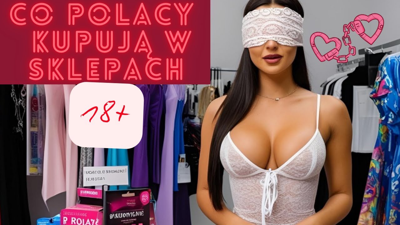 CO POLACY KUPUJĄ W SKLEPACH DLA DOROSŁYCH? 🔞🛍️😈