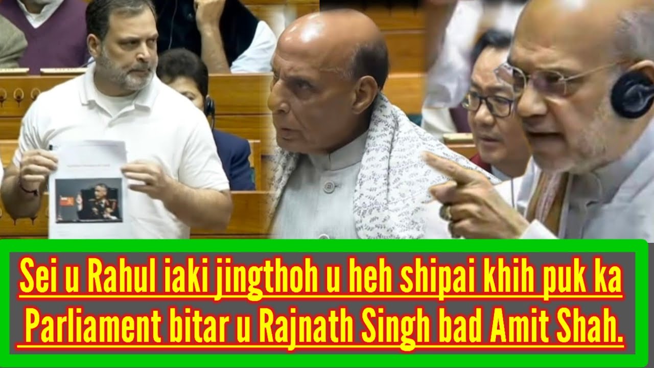 KHLUID TAR ! KA PARLIAMENT BA WANRAH U RAHUL IA KA KOT JONG U HEH SHIPAI.