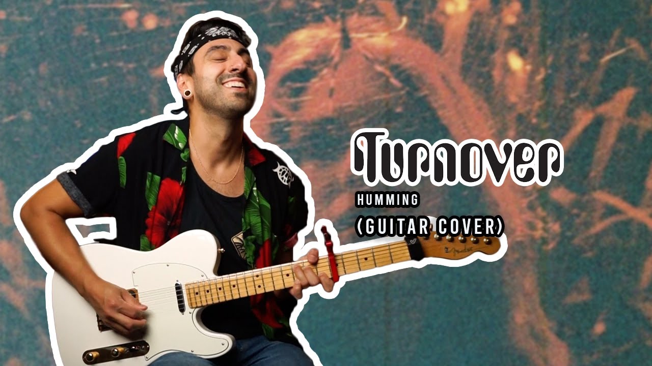 Turnover - Humming (2024 Guitar Cover)
