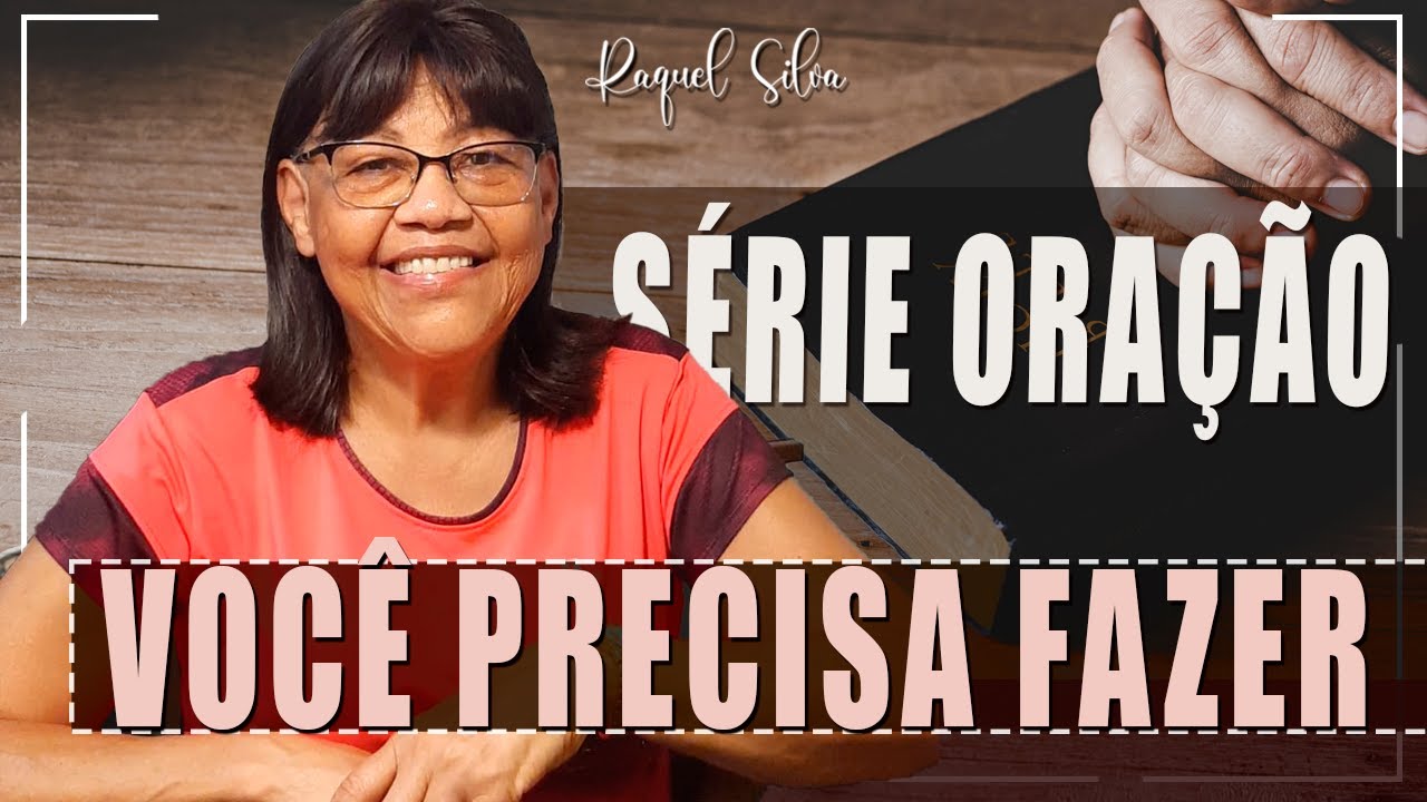 |||| O QUE DEUS TE MANDOU FAZER, FAÇA! |||| SÉRIE ORAÇÂO ** RAQUEL SILVA