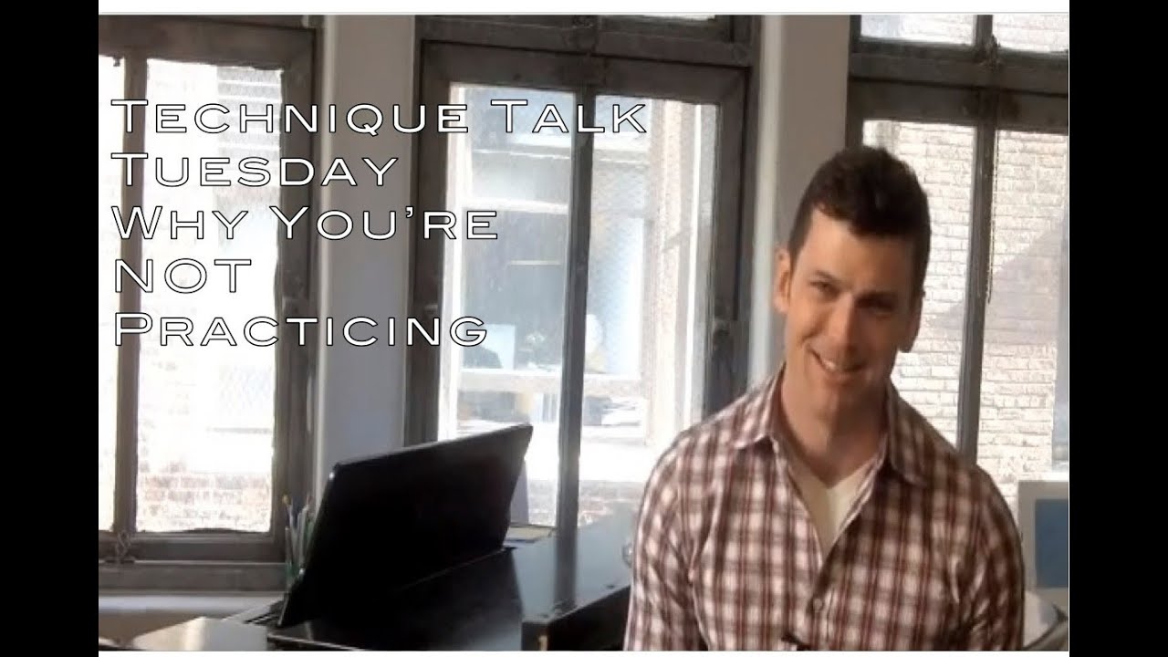Why You're Not Practicing | Technique Talk Tuesday