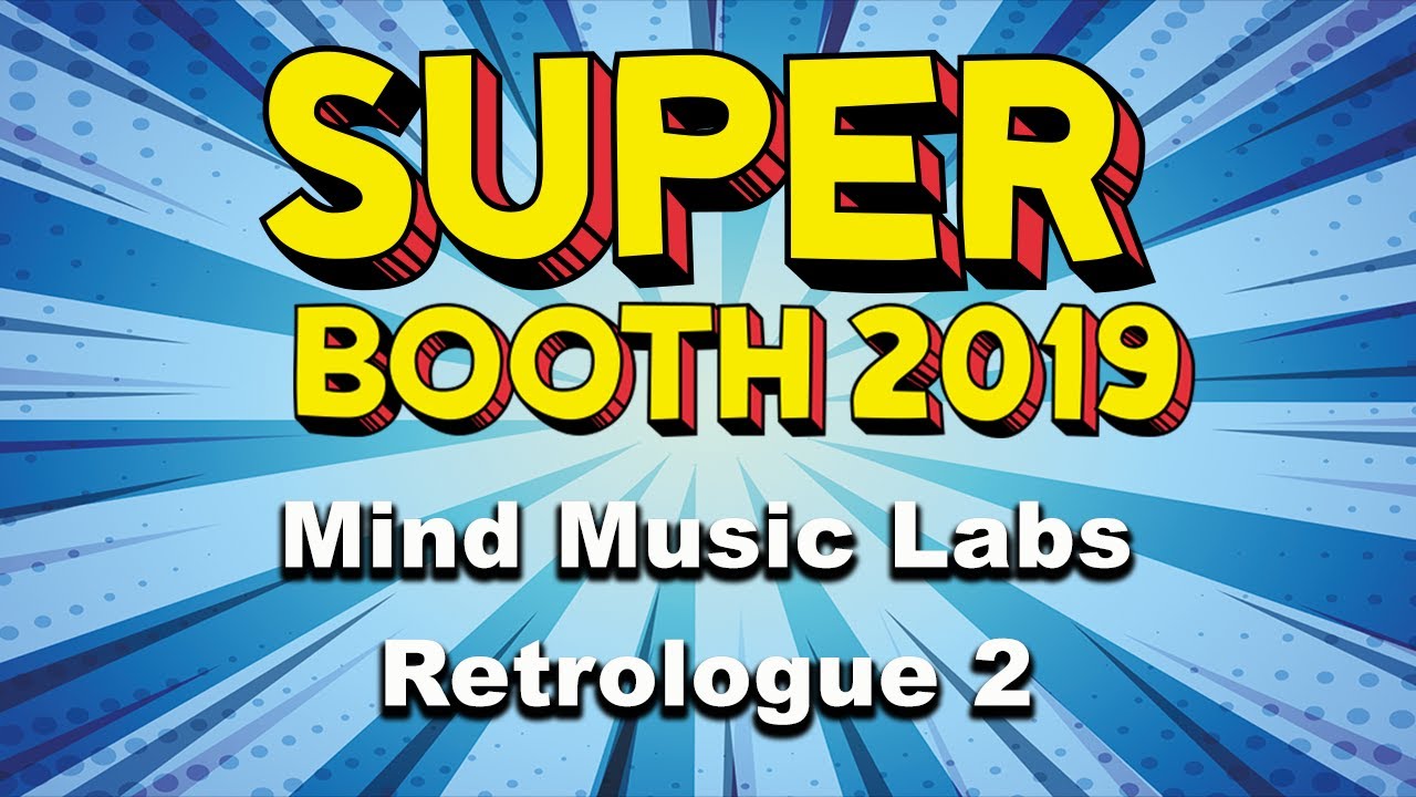 Mind Music Labs Retrologue 2 Synthesizer - Superbooth 19