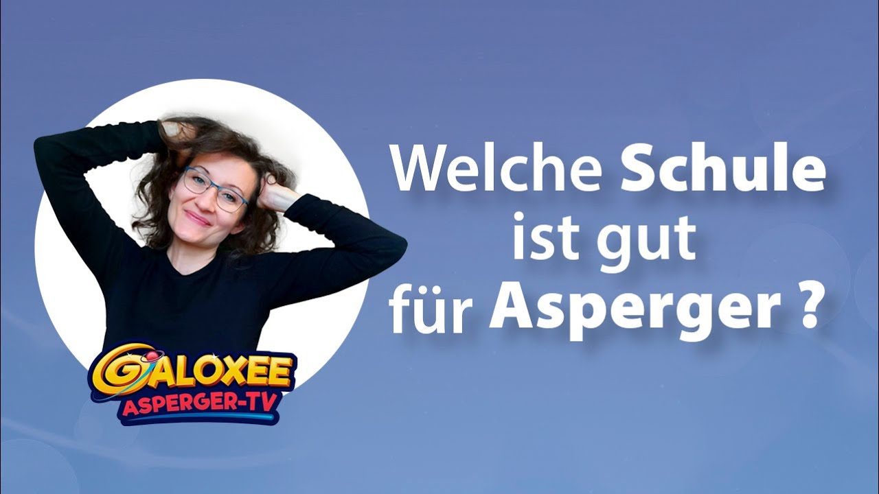 Welche Schule ist gut f&uuml;r Asperger-Kinder?