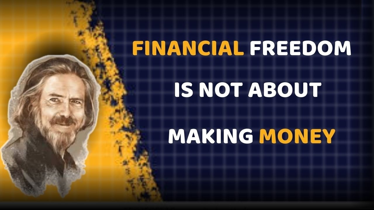 Financial Freedom is Not About Making a Lot of Money | Alan Watts Inspired Speech.