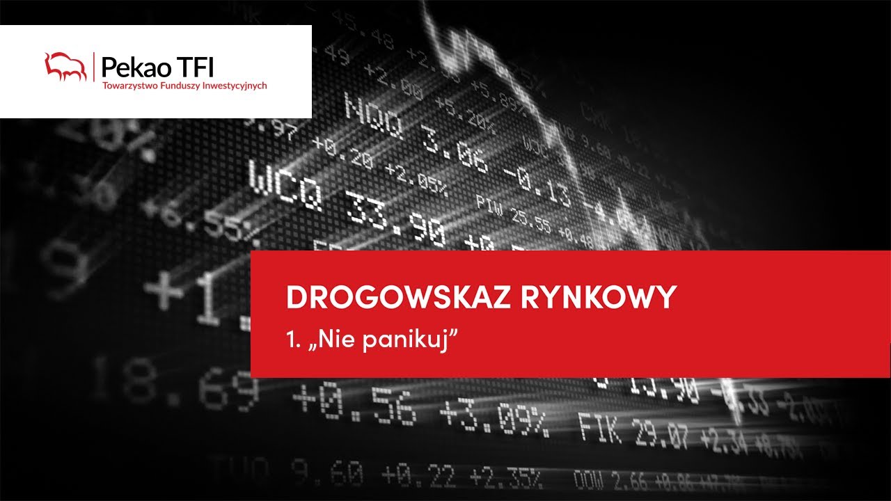 Drogowskaz Rynkowy Pekao TFI odc. 1. &bdquo;Nie panikuj