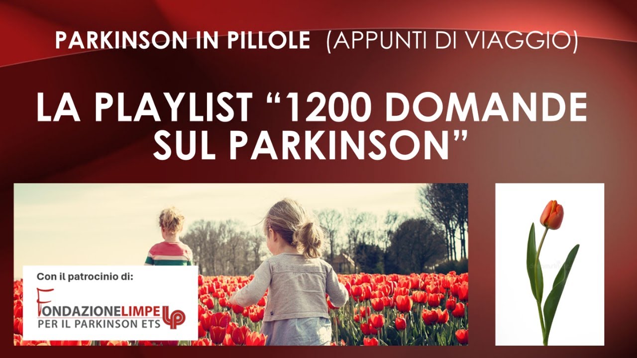 Parkinson in pillole - La playlist 1200 domande sul Parkinson