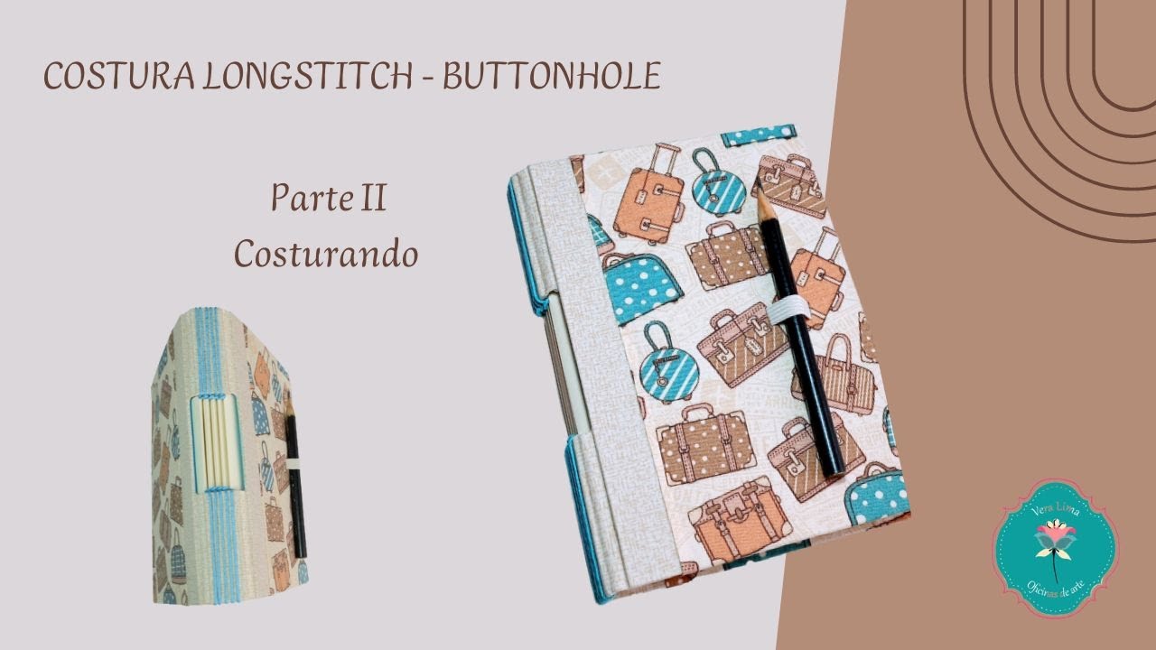 Costura Longstitch - buttonhole - Diário de viagem - parte 2 Costura