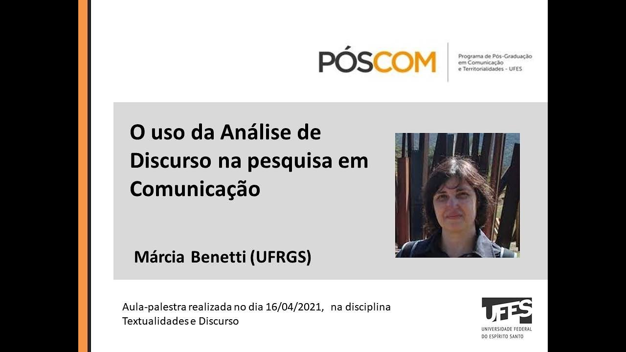 A Análise de Discurso na pesquisa em Comunicação | Aula-palestra - profa. Márcia Benetti (UFRGS)