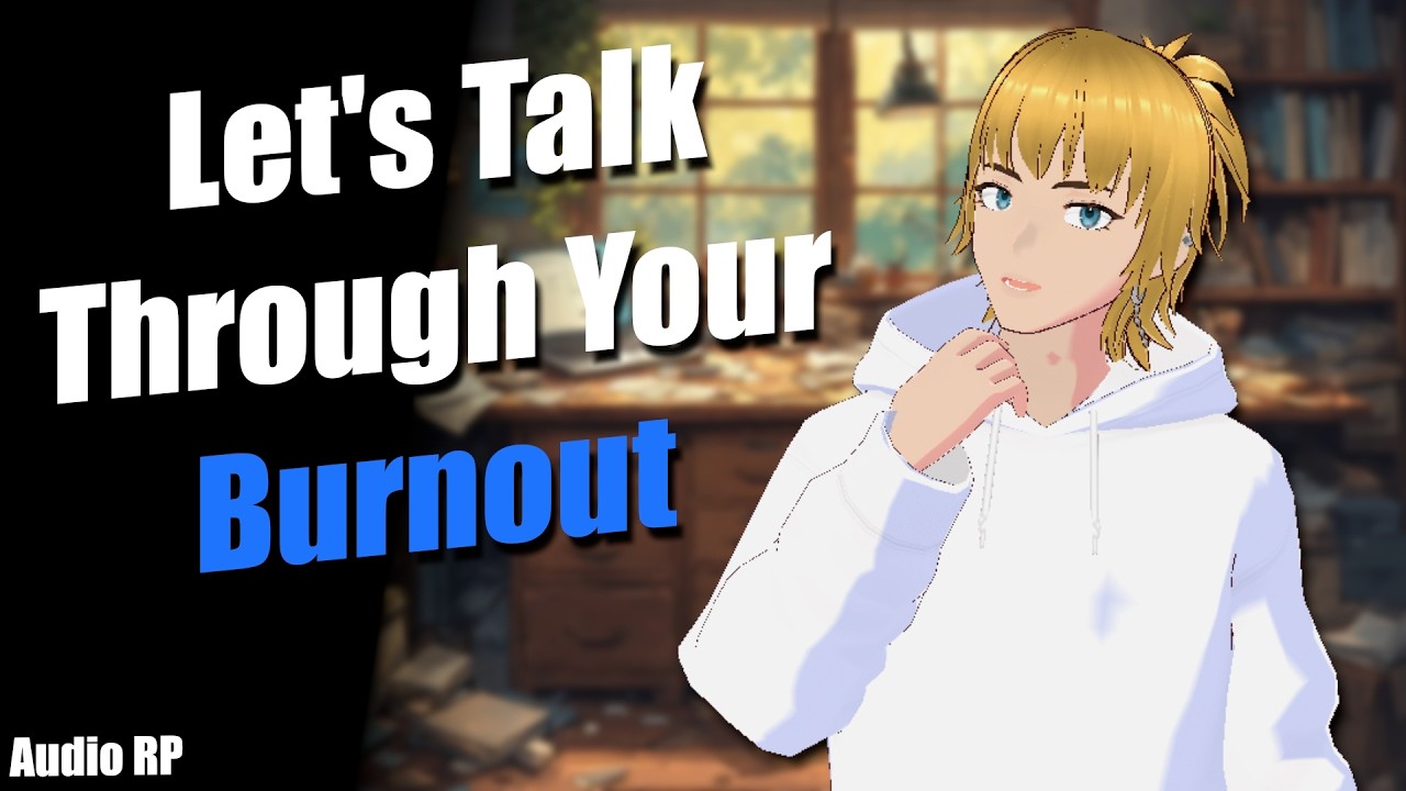 Don't Throw Your Work Away, It's The Burnout Talking || ASMR [Comfort] [Burnout] [Self-Doubt]