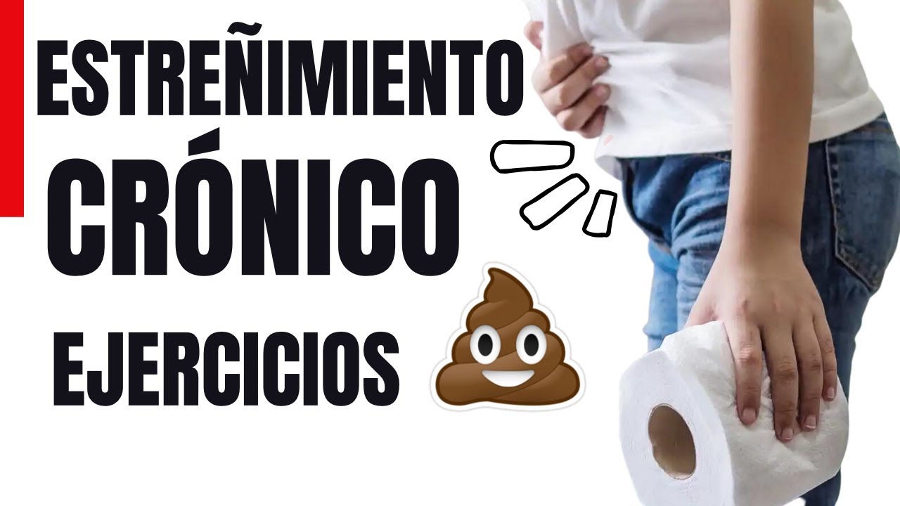 TOP 4 ejercicios PARA EL ESTREÑIMIENTO CRÓNICO