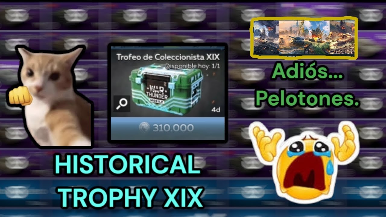 🫡 HISTORICAL TROPHY XIX🗿🎉🍀|🥀Y Despedida De Pelotones🥀 🫂| War Thunder Mobile con memes 🫠