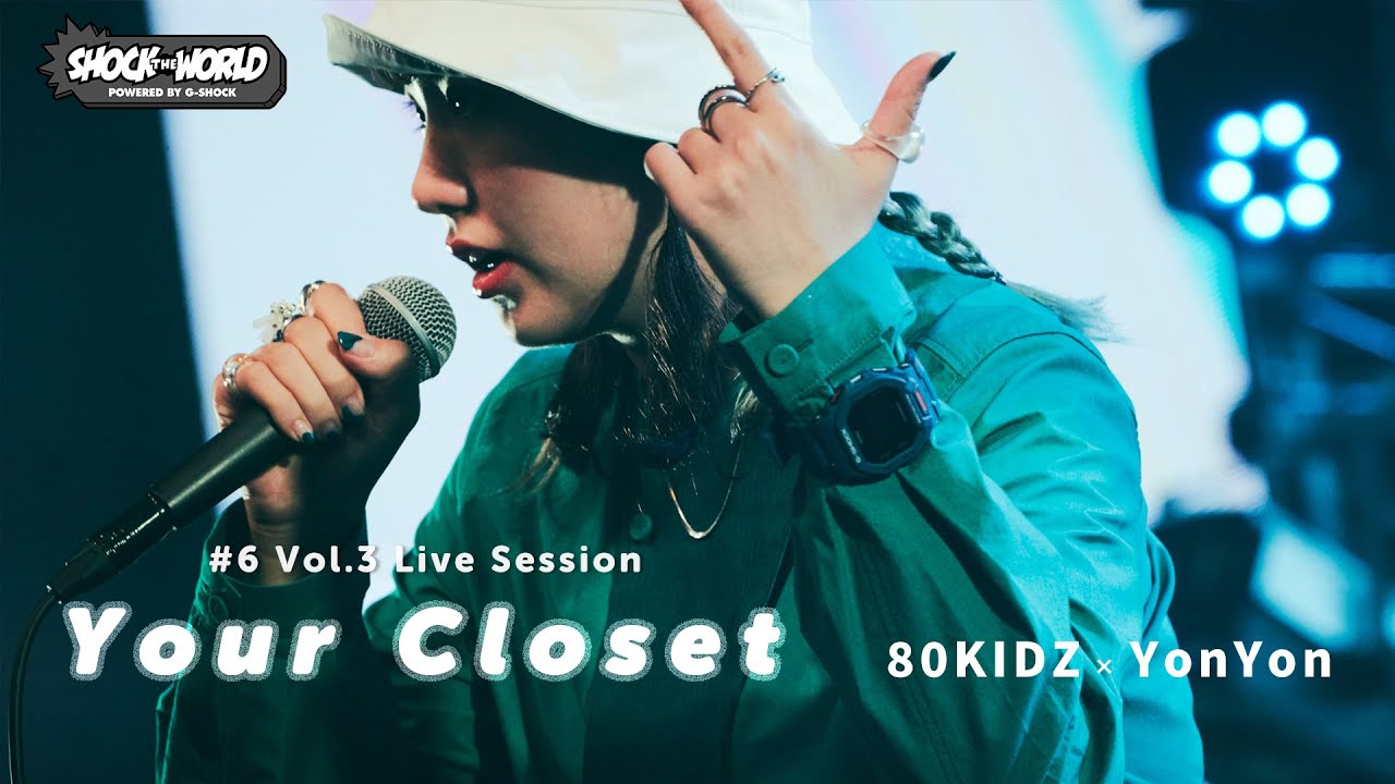 80KIDZ × YonYon Vol.3 - LIVE SESSION : SHOCK THE WORLD powered by G-SHOCK #6 CASIO