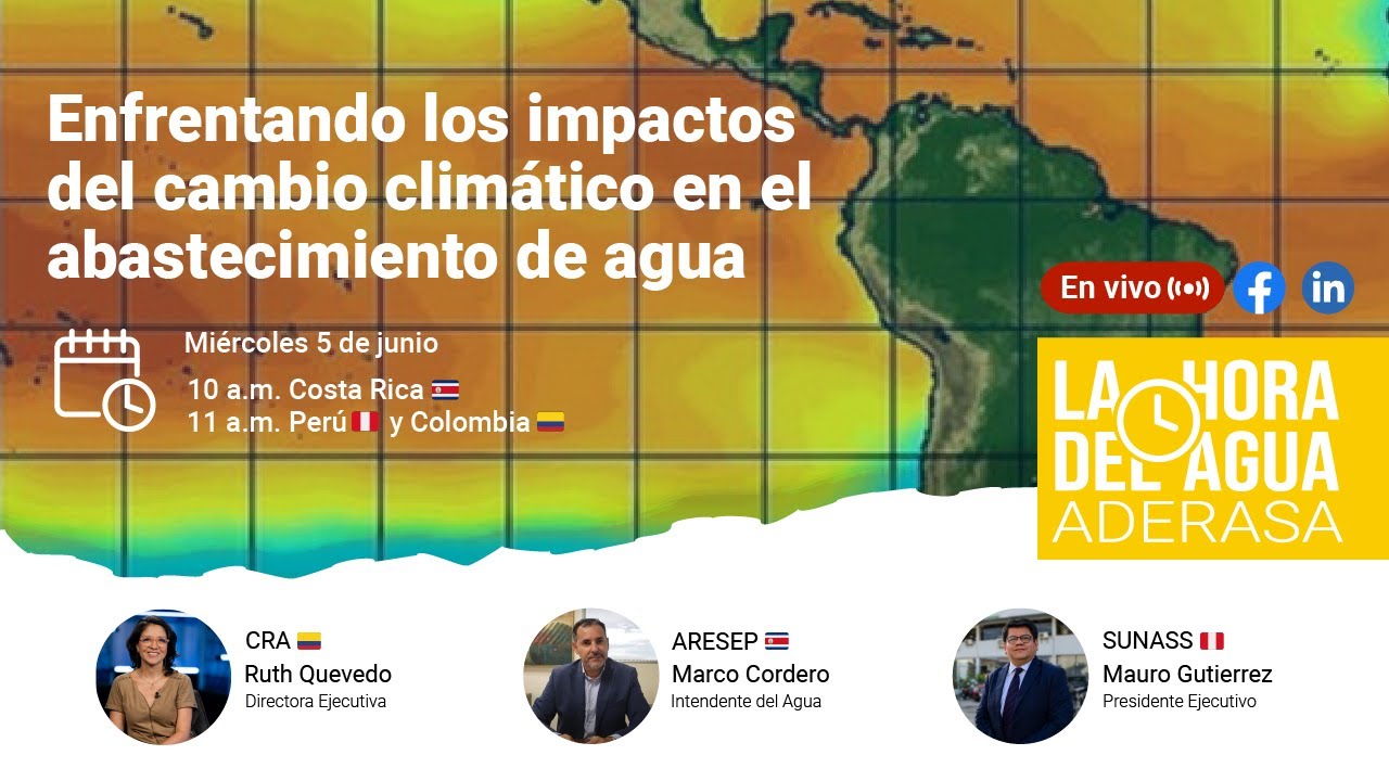 Enfrentando los impactos del cambio climático en el abastecimiento de agua - La Hora del Agua💧 Ep. 2
