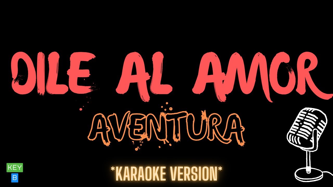 Aventura - Dile Al Amor (Versión Karaoke)