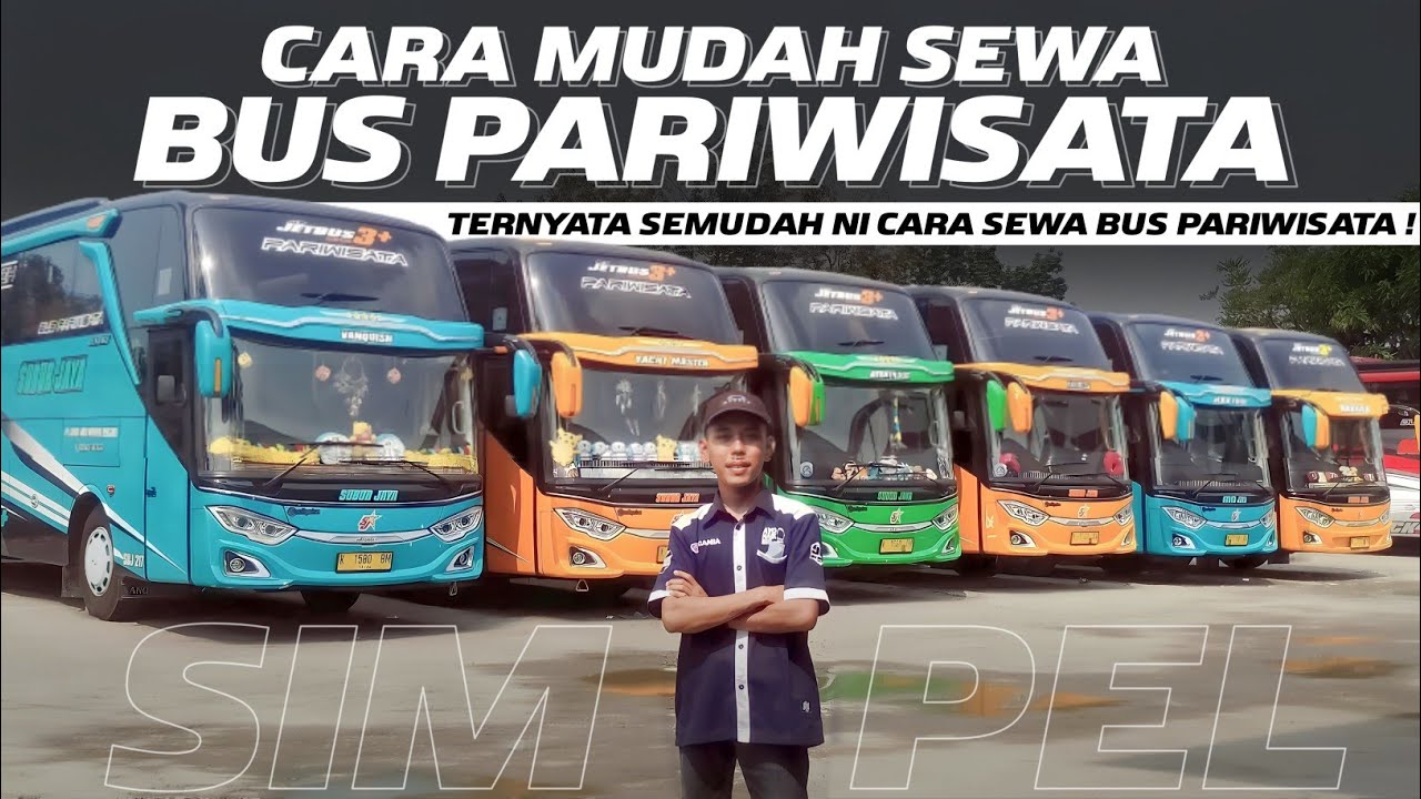 TUTORIAL MUDAH CARA MENYEWA BUS PARIWISATA DENGAN BENAR!! BEGINILAH LANGKAH-LANGKAHNYA SANGAT MUDAH.