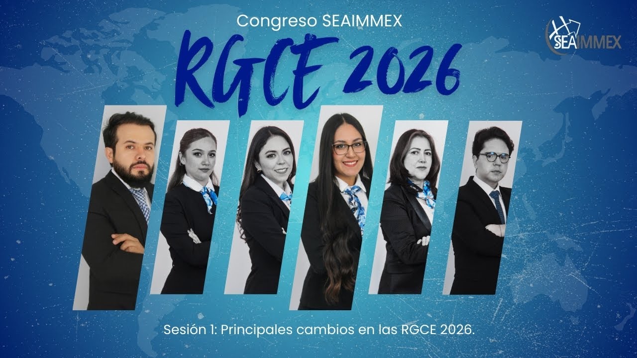 Congreso SEAIMMEX RGCE 2026: Sesión 1 - Actualización de las RGCE
