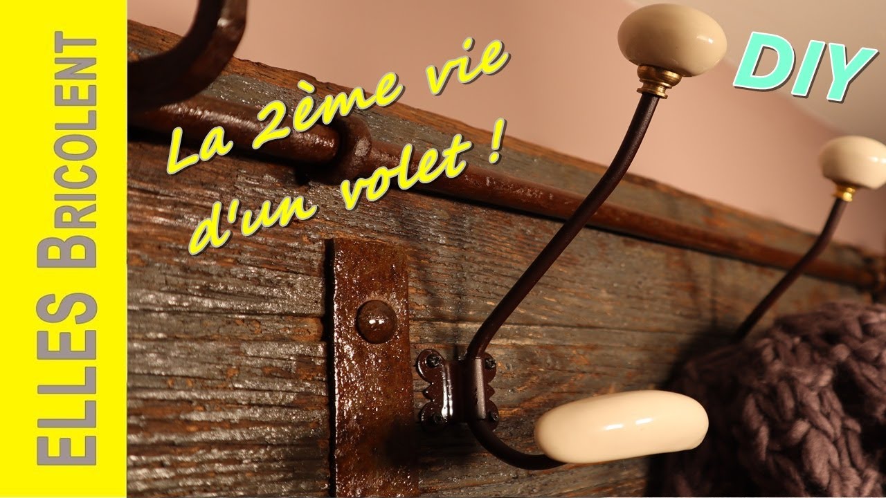 TUTO bricolage déco - UN VIEUX VOLET EN BOIS DEVIENT PORTE MANTEAU - ELLES Bricolent -