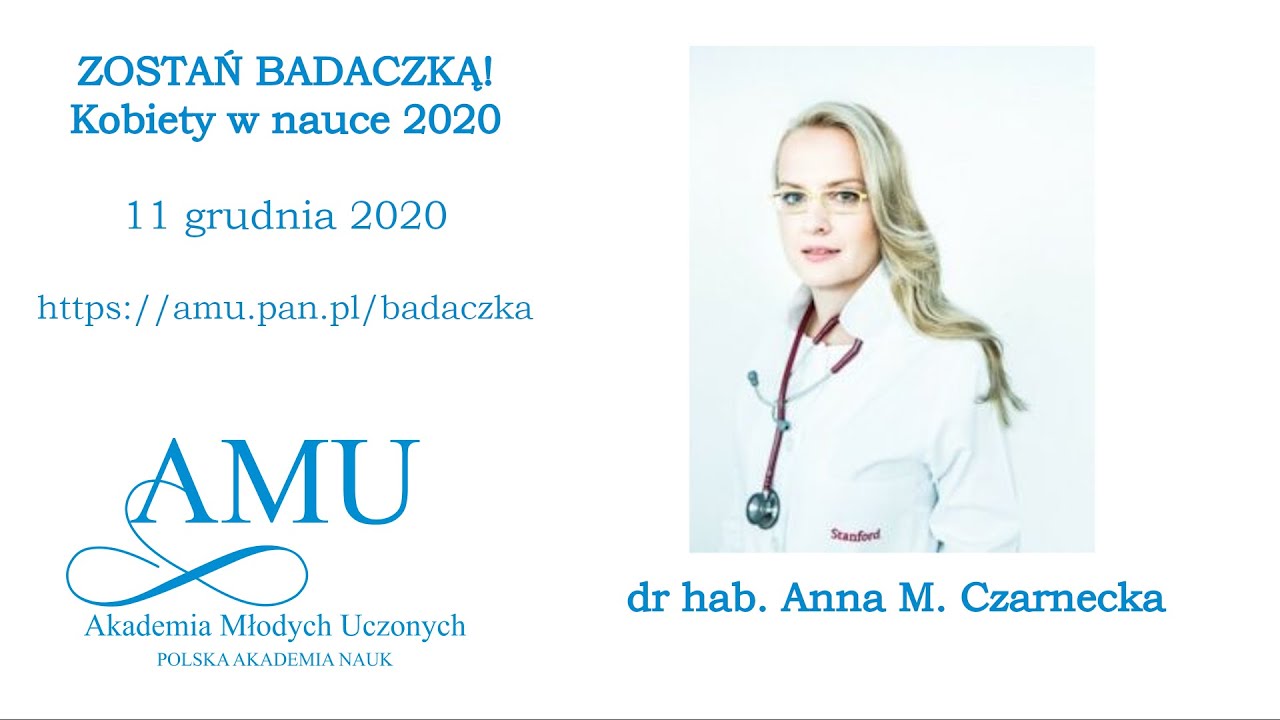 Zostań badaczką 2020 - dr hab. Anna M. Czarnecka (Narodowy Instytut Onkologii)