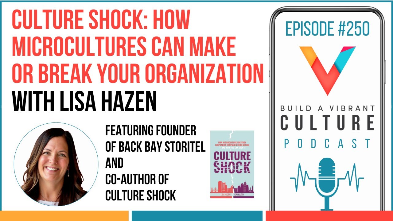 Culture Shock: How Microcultures Can Make or Break Your Organization with Lisa Hazen