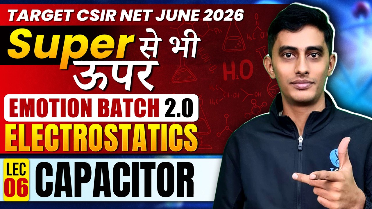 Capacitor | Electrostatics | CSIR NET Physics June 2026 | Lecture 6 | IFAS