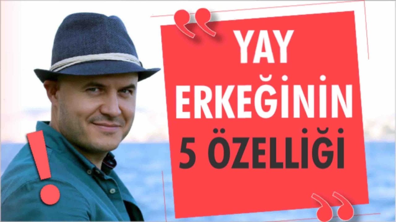 YAY ERKEĞİNİN BAŞLICA ÖZELLİKLERİ NELERDİR?YAY ERKEĞİ İLE İLİŞKİ YAŞARKEN NELERE DİKKAT ETMELİSİNİZ