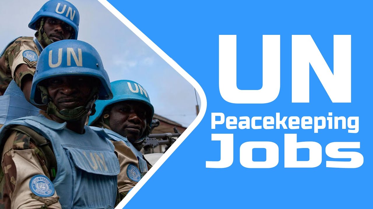 Get a Job in a UN Mission - UN Peacekeeping and Special Political Missions Jobs