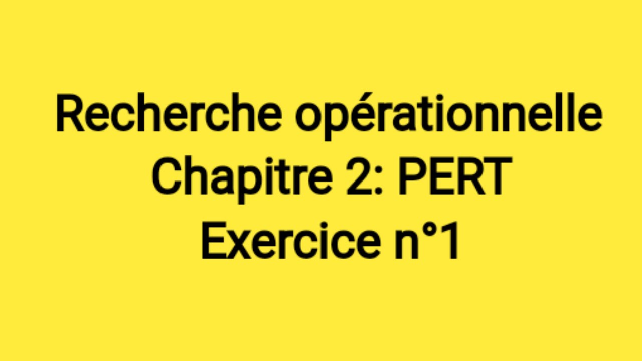 PERT : Exercice général N°1