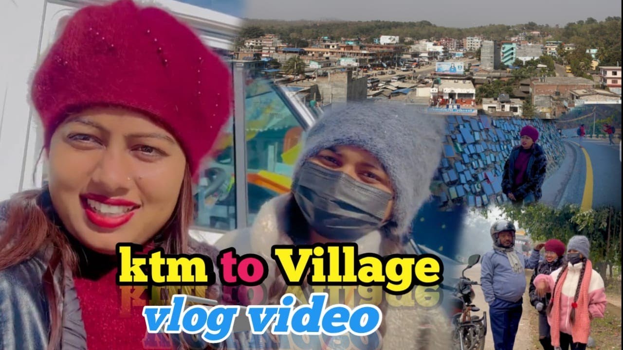 Vlog from Ktm to village 