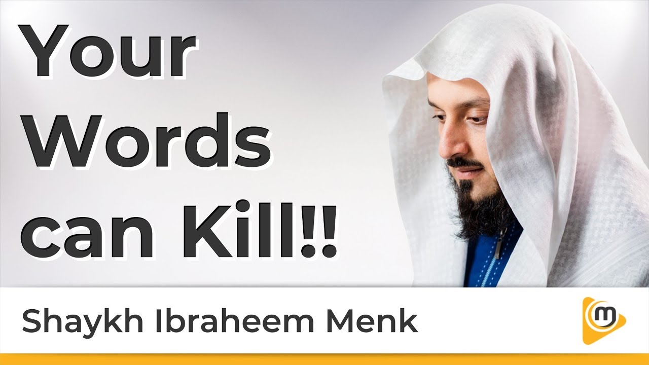 Your Words Can Kill - Ibraheem Menk