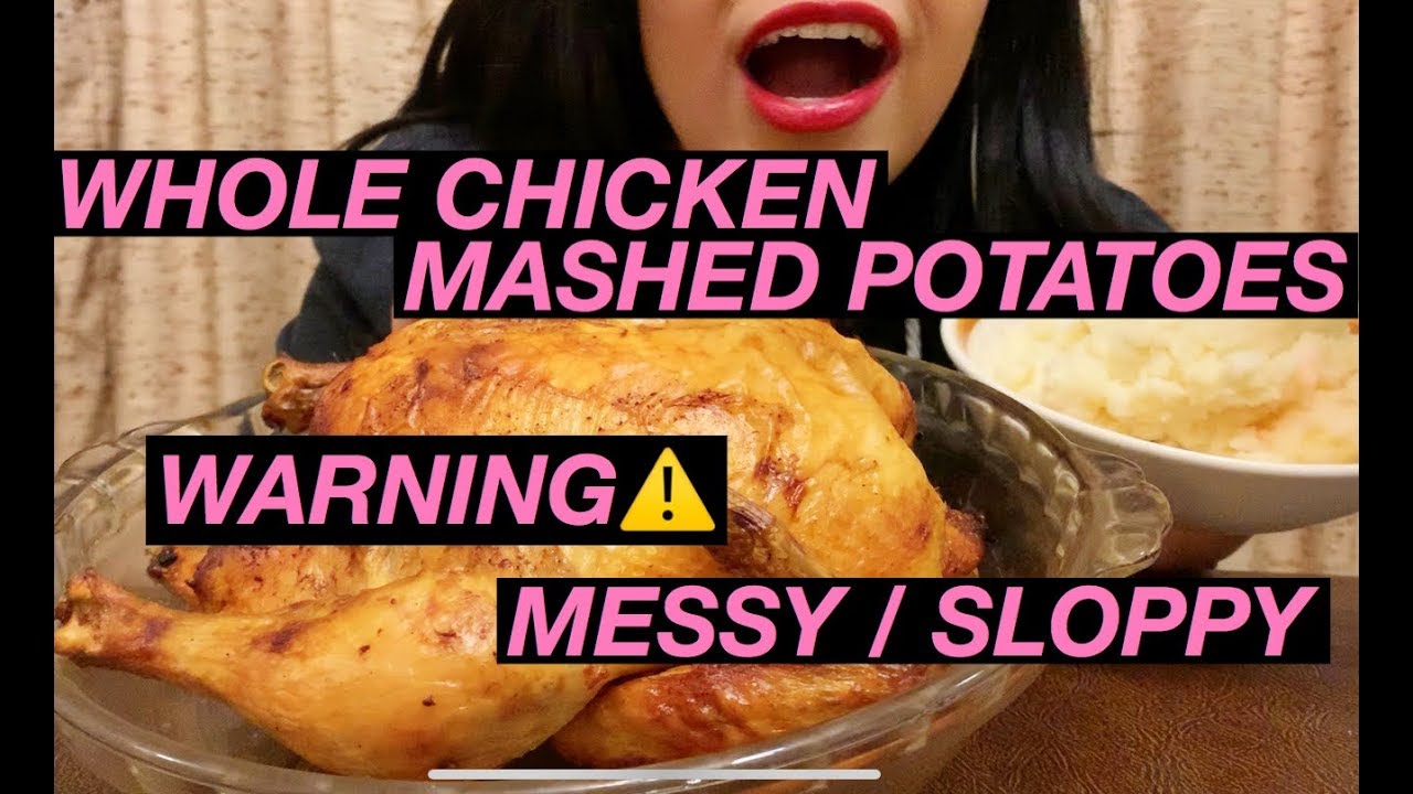 Whole Chicken and Mashed Potatoes WARNING: MESSY / SLOPPY
