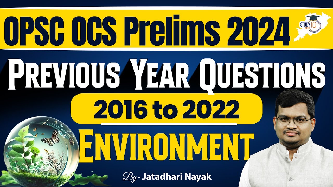 OPSC OCS Prelims 2024 | Environment Previous Year Questions (2016 TO 2022) | By Jatadhari Sir