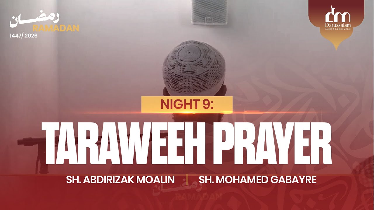 Night 9: Taraweeh Prayer 2026 | 1447 | Sh. Abdirizak Moalin & Sh. Mohamed Gabayre