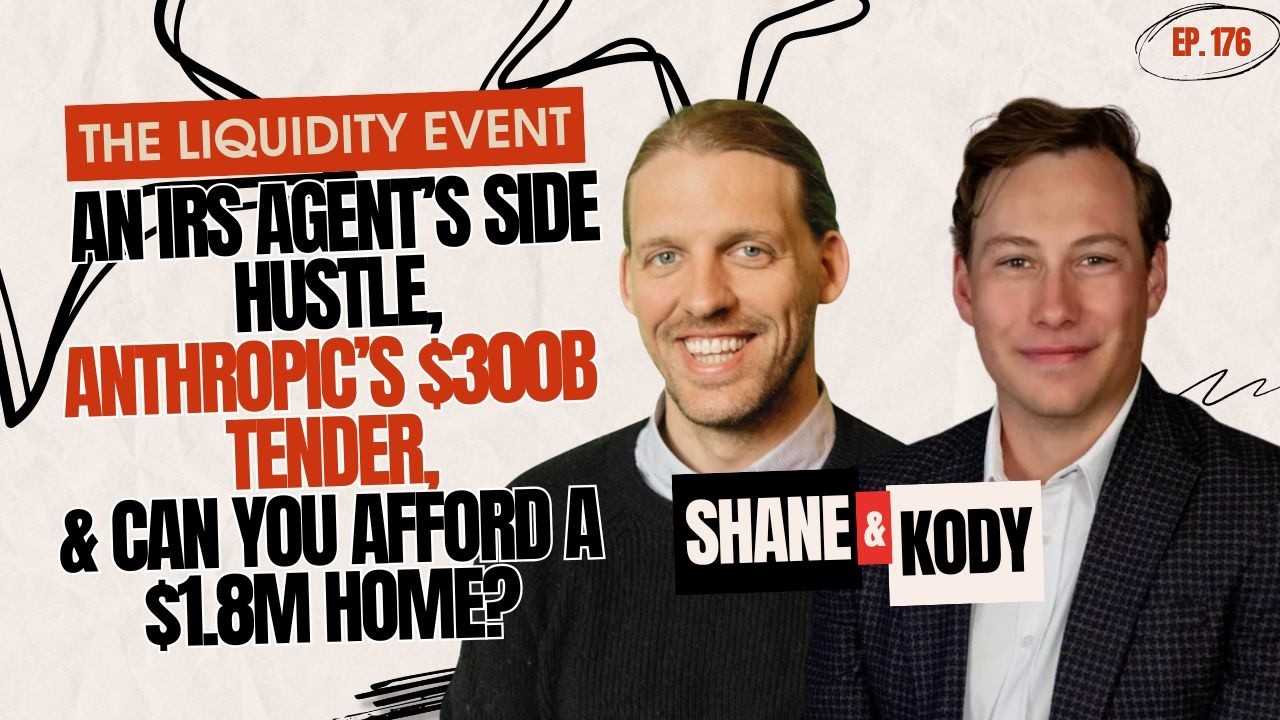 An IRS Agent’s Side Hustle, Anthropic’s $300B Tender, & Can You Afford a $1.8M Home? – Ep 176