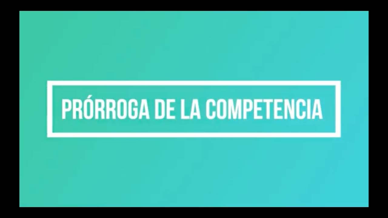 Pr&oacute;rroga de la Competencia