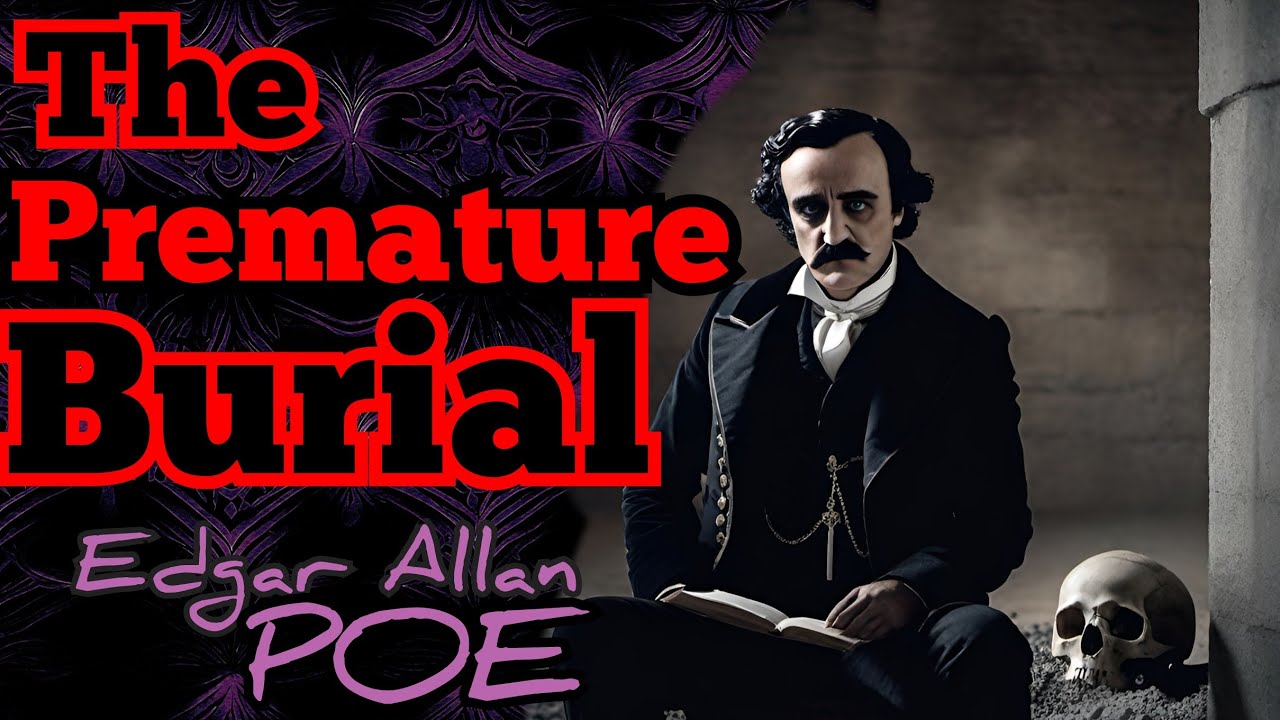 The Premature Burial by Edgar Allan Poe Analysis, Summary, Meaning, Interpretation, Review