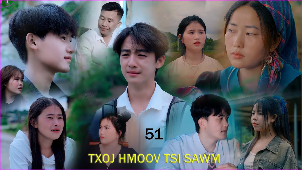 🎬 Txoj Hmoov Tsi Sawm ( Dòng Máu Thất Lạc # 51 ) Is The Lost Bloodline