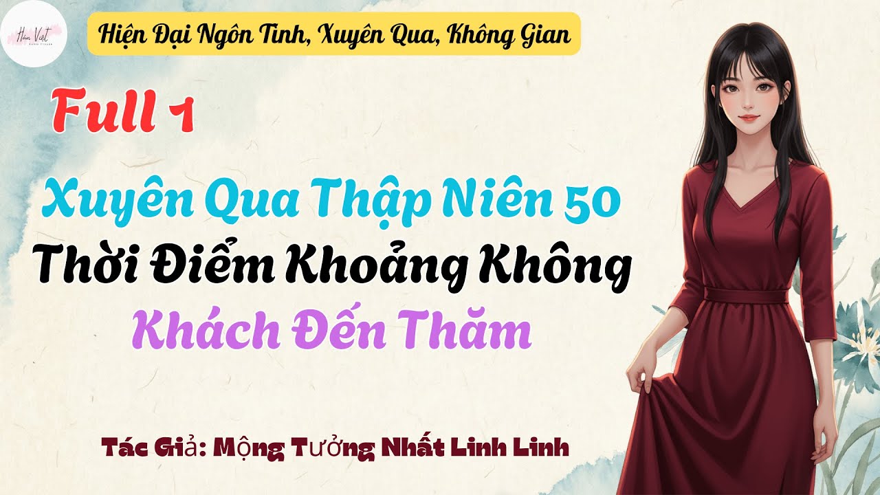 Full 1 Xuyên Qua Thập Niên 50 Thời Điểm Khoảng Không Khách Đến Thăm