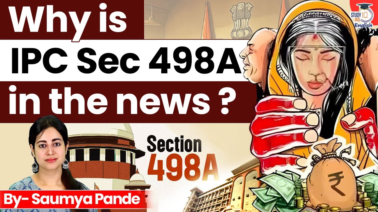Why is IPC Section 498A in News? | Saumya Pande | StudyIQ IAS English