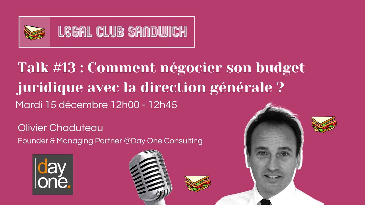 Talk #13 : Comment négocier son budget juridique avec la direction générale ? Olivier Chaduteau
