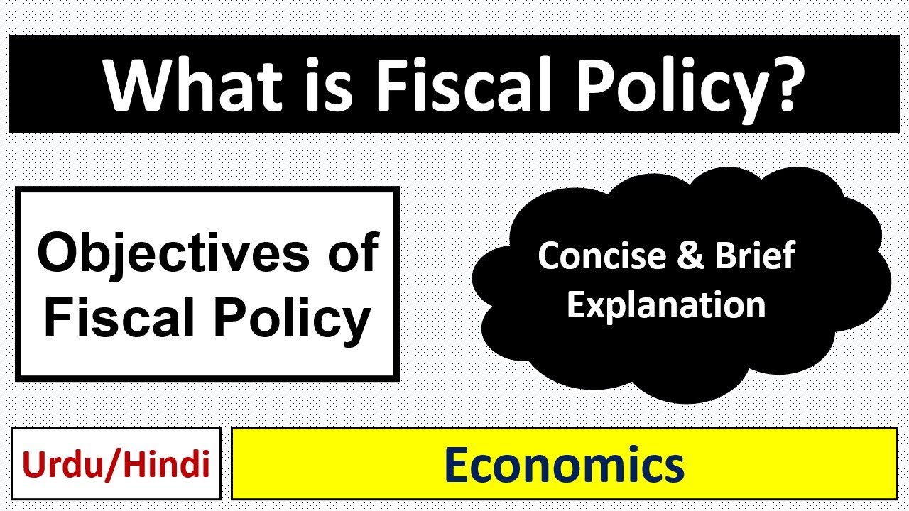 What is Fiscal Policy? Importance, Objectives & Functions of Fiscal Policy