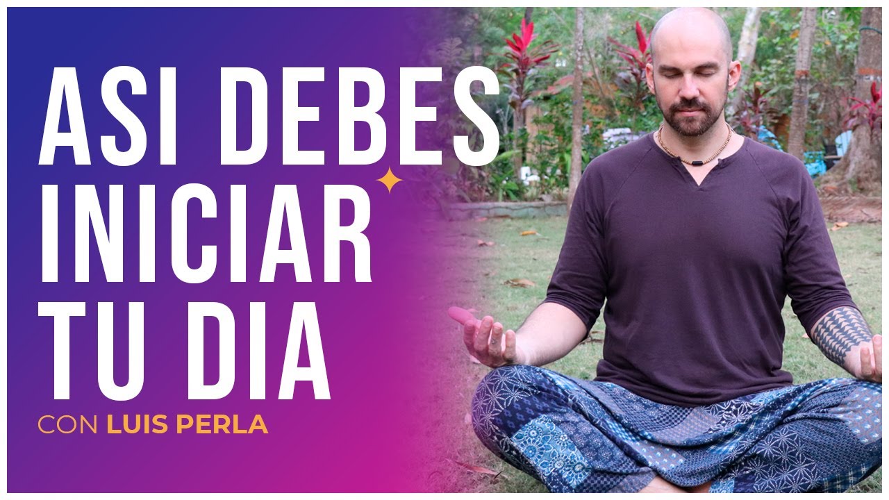 Una FORMA SECRETA para EMPEZAR el DÍA | MEDITACIÓN GUIADA para la MAÑANA | 16 minutos | Luis Perla